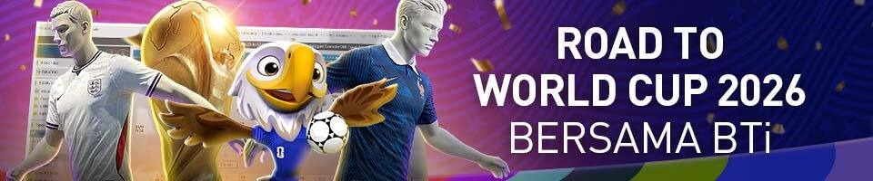 BTI - ROAD TO FIFA WORLD CUP 2026